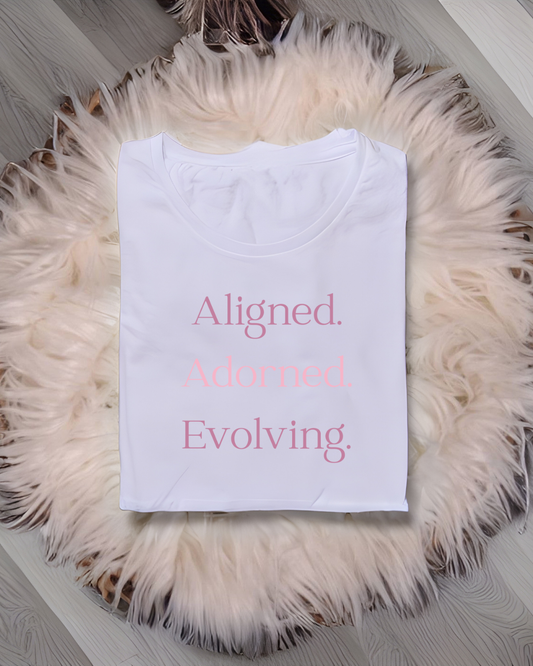 Aligned, Adorned, Evolving | Affirmation Shirt